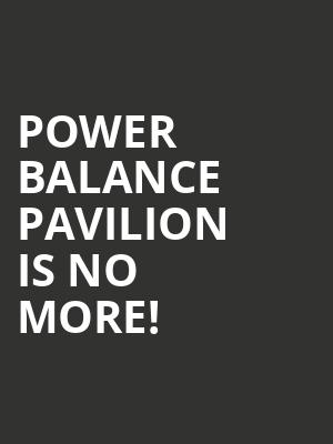 Power Balance Pavilion is no more